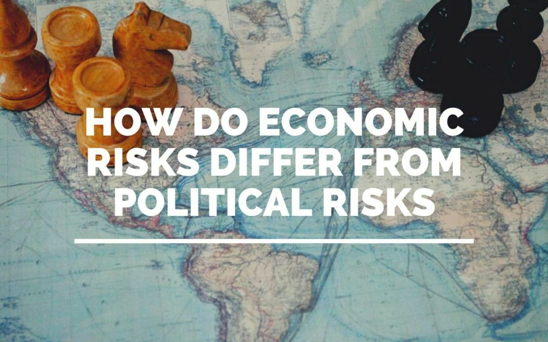 How Do Economic Risks Differ From Political Risks